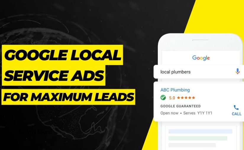 Maximize Leads with Google Local Service Ads: Your Ultimate Guide
