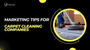 marketing tips for carpet cleaning companies