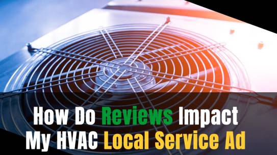 How Do Reviews Impact My HVAC Local Service Ad Performance?