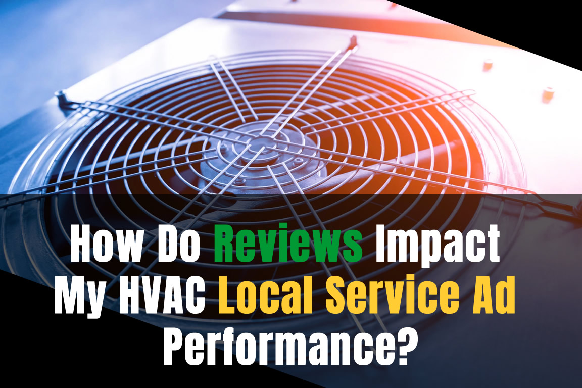 How Do Reviews Impact My HVAC Local Service Ad Performance?