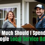 How Much Should I Spend on Google Local Service Ads?