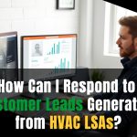 How Can I Respond to Customer Leads Generated from HVAC LSAs?