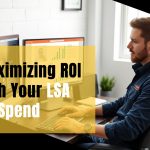 Maximizing ROI with Your LSA Ad Spend