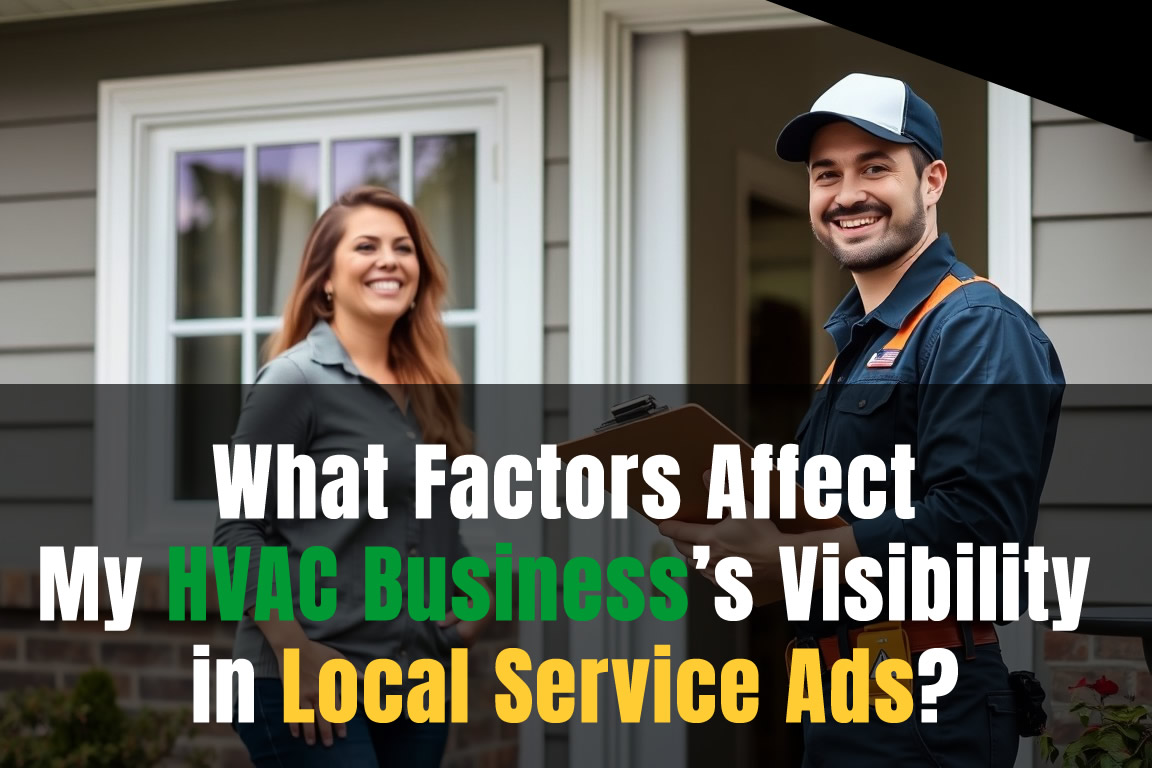 What Factors Affect My HVAC Business's Visibility in Local Service Ads?