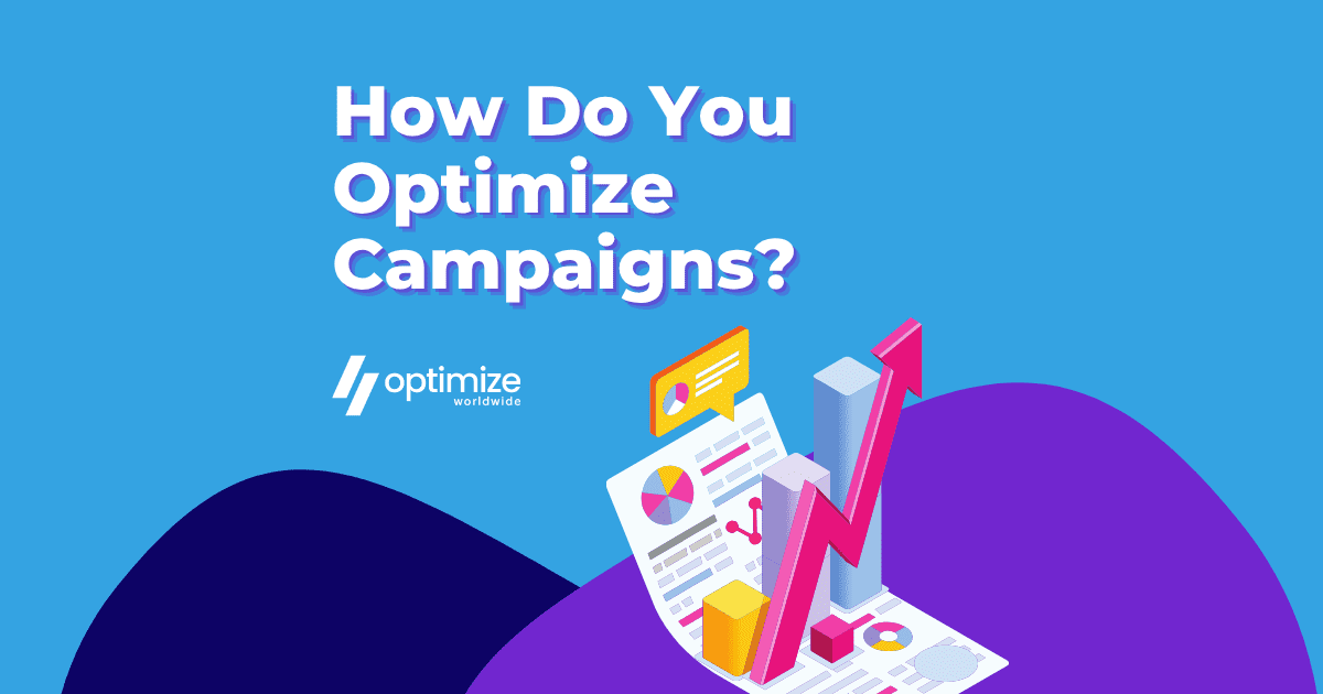 How Do You Optimize Campaigns?