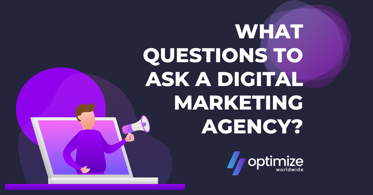 What Questions to Ask a Digital Marketing Agency?