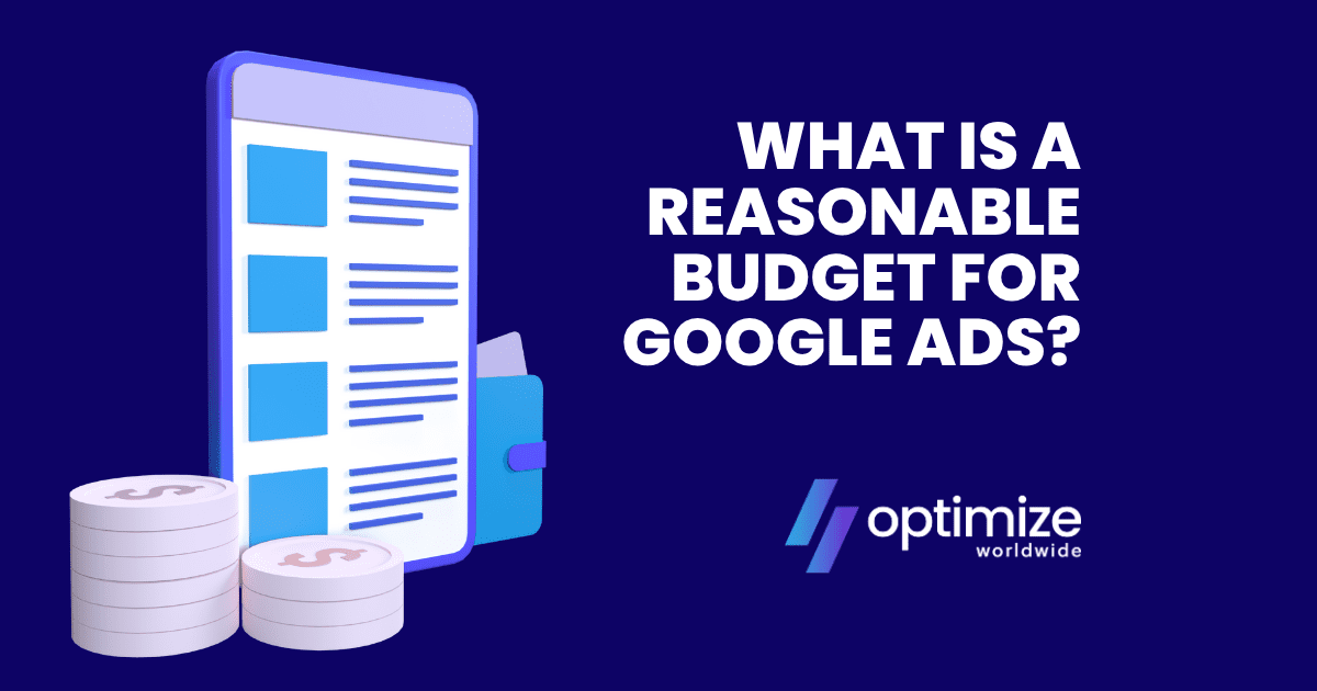 What is a Reasonable Budget for Google Ads?