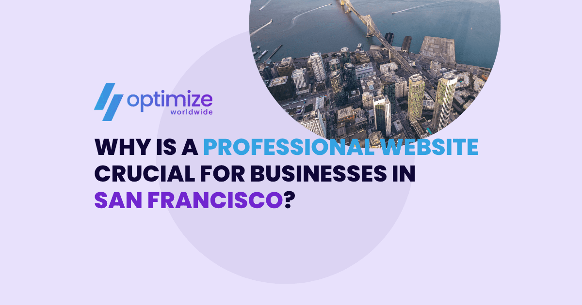Why is a Professional Website Crucial for Businesses in San Francisco?