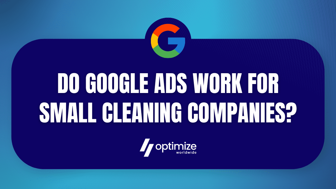 Do Google Ads Work for Small Cleaning Companies?