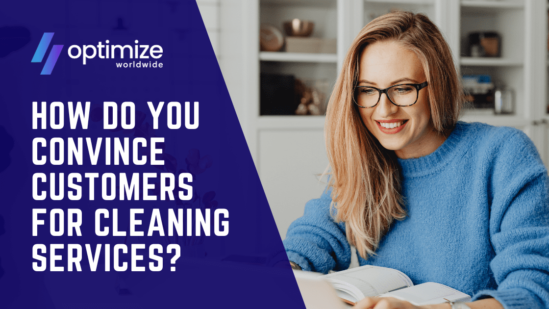 How do you convince customers for cleaning services?