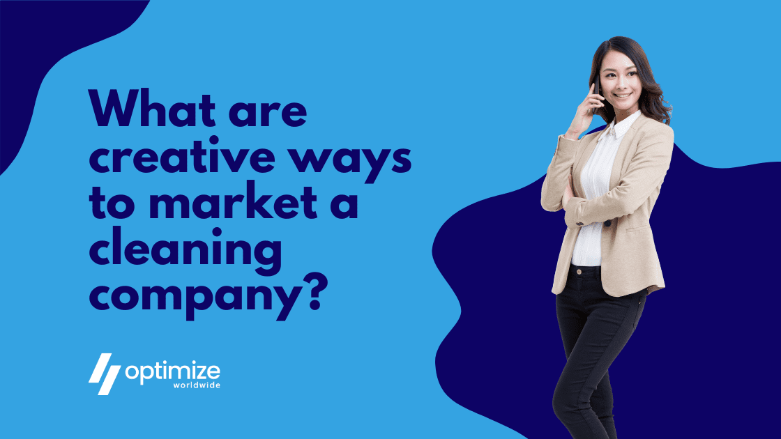 What are creative ways to market a cleaning company?